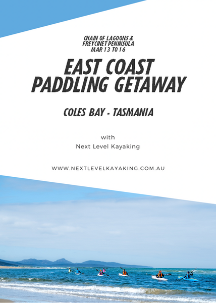 East Coast Tasmania Paddling Getaway Next Level Kayaking Hobart Chain of Lagoons Freycinet Peninsula Swanwick Coles Bay Swansea Great Oyster Bay Moulting Lagoon Seymour Point Cape Lodi Australia Bicheno
