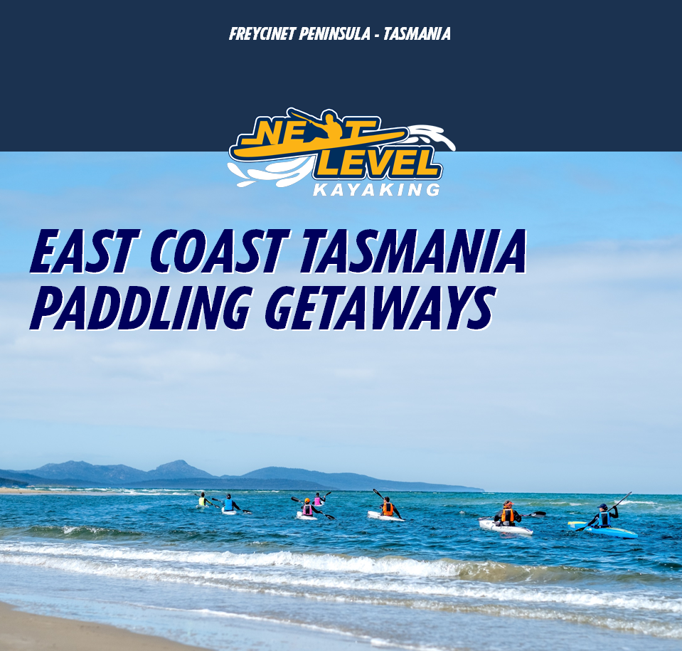 East Coast Tasmania Paddling Getaways